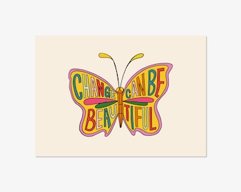 Change can be beautiful - hand drawn typographic positivity print