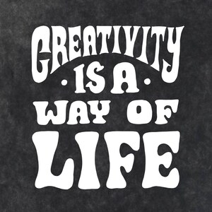 Creativity is a way of life T-Shirt Screen printed White on Black Acid Wash image 4