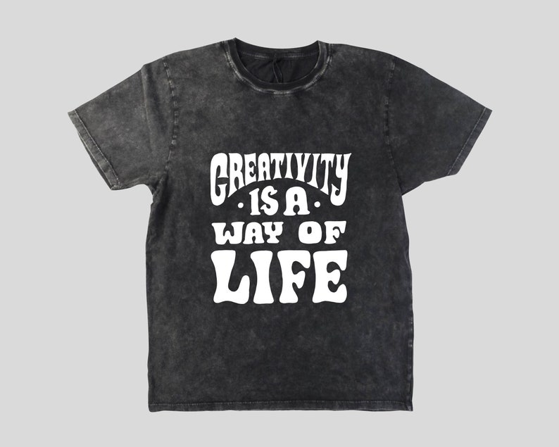 Creativity is a way of life T-Shirt Screen printed White on Black Acid Wash image 5