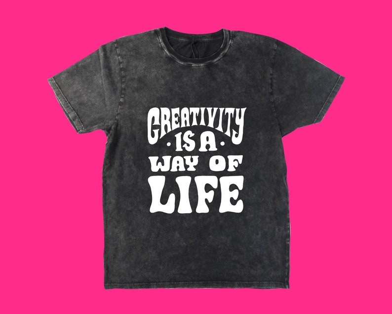 Creativity is a way of life T-Shirt Screen printed White on Black Acid Wash image 6