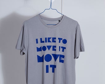 I like to move it MOVE IT T-Shirt