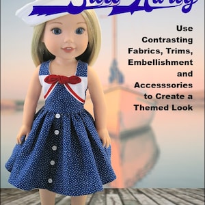 May include: A doll wearing a blue and white sailor dress with a red bow. The doll is wearing a white sailor hat and is standing on a wooden surface. The text "Sail Away" is written in blue and white letters above the doll. The text "Use Contrasting Fabrics, Trims, Embellishment and Accessories to Create a Themed Look" is written below the doll. The text "Sofie Clareese" is written in white letters on a blue background below the doll.