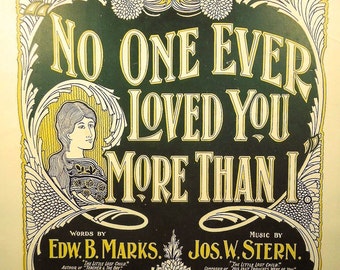 1896 No One Ever Loved You More Than I - Rare Vintage Sheet Music!