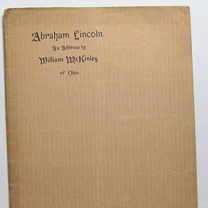 1896 Abraham Lincoln. An Address by William McKinley of Ohio