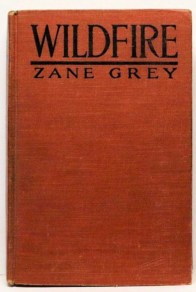 WILDFIRE by Zane Grey (Movie Edition) 1917