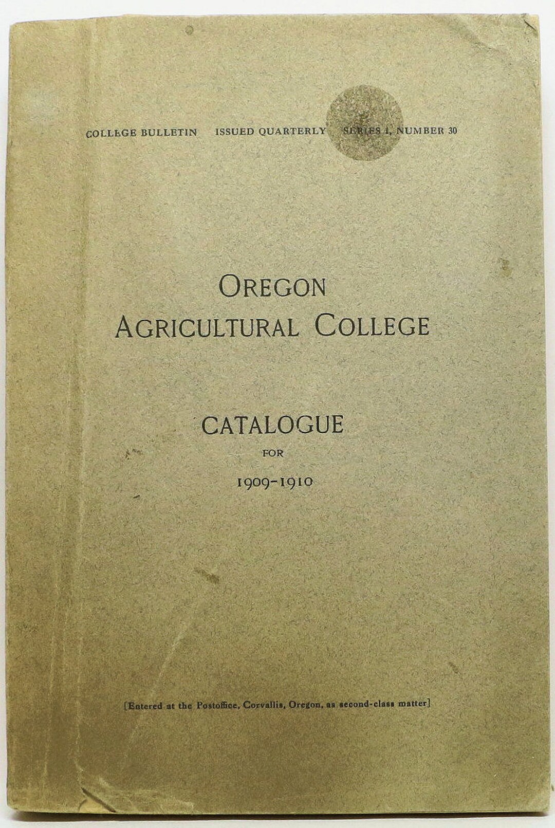 OREGON AGRICULTURAL COLLEGE Catalogue for 19091910 Oregon State