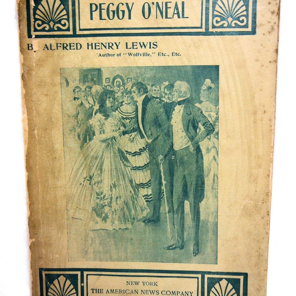 1903 Peggy O'Neal by Alfred Henry Lewis (Softcover Literature Fiction Scarce!)