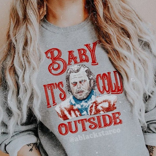 The Shining - Baby It's Cold Outside Christmas Sweatshirt | Unisex Christmas Sweatshirt Funny Christmas Sweater Horror Gift Horror Sweater