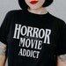 Jenn Witek reviewed Horror Movie Addict Shirt  Horror Shirt Horror T-shirt Horror Gift