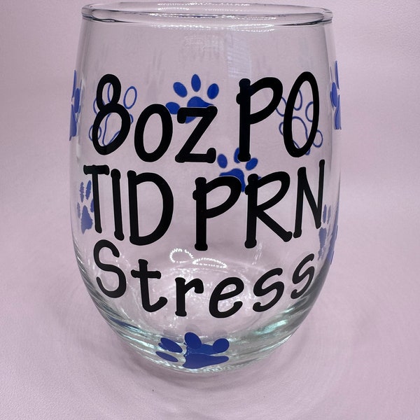 Prescription Wine for Veterinary Workers, Paw Print Gift in your choice color Wine Glass, Vet Tech Week present