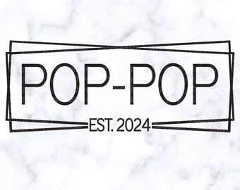 Pop Pop Est. 2024 Frame SVG Gift for Pop Pop SVG Announcement svg Pop Pop est 2024 png dx jpg eps pdf Silhouette cut file Cricut cut file