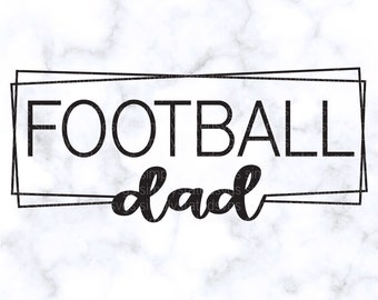 Football Dad SVG Football SVG Gift for Dad SVG Football Dad Shirt svg Football Dad dxf Sports Dad svg Silhouette cut files Cricut cut files
