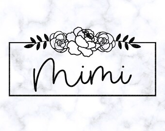Mimi SVG Mimi Floral Frame PNG Mimi Floral SVG Grandma png Floral Frame Svg Mimi Shirt Mimi Gift Cricut cut file Silhouette cut file dxf pdf
