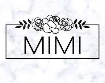 Mimi SVG Mimi Floral Frame PNG Mimi Floral SVG Grandma png Floral Frame Svg Mimi Shirt Mimi Gift Cricut cut file Silhouette cut file dxf pdf