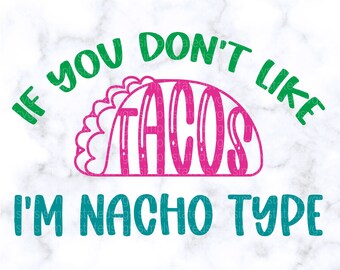 I'm Nacho Type SVG, Cinco de Mayo SVG, Cinco de Mayo PNG, Taco png, Mexican Fiesta svg, Silhouette, cut file, dxf jpg, eps, Cricut, Clipart
