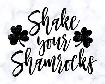 Shake Your Shamrocks SVG, St. Patrick's Day SVG, Shamrock SVG, Shake your Shamrocks png, Cricut cut file, Silhouette cut file, dxf, jpg, eps