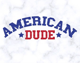 American Dude SVG Memorial Day SVG 4th of July SVG July 4th svg American Dude png July 4 png Cricut cut file Silhouette cut file dxf pdf eps