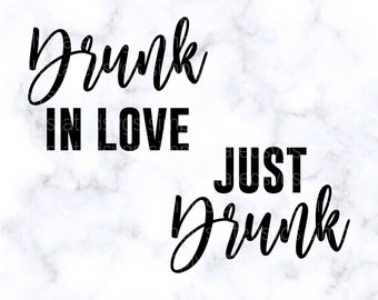 Drunk in Love SVG Just Drunk SVG Bachelorette Party SVG Bridal Party svg Bachelorette svg Girls Trip Svg Silhouette cut file Arquivo de corte Cricut