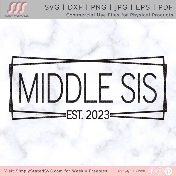 Middle Sis Est 2023 SVG Middle Sister SVG Middle Sister PNG Middle Sis png Middle Sis svg Cricut cut file Silhouette cut file dxf, jpg, eps