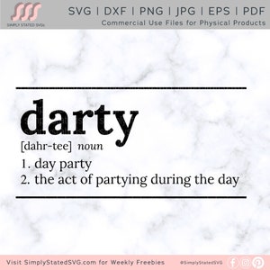 May include: A black and white graphic design with the word "darty" defined as a noun. The definition is "[dahr-tee] noun 1. day party 2. the act of partying during the day".