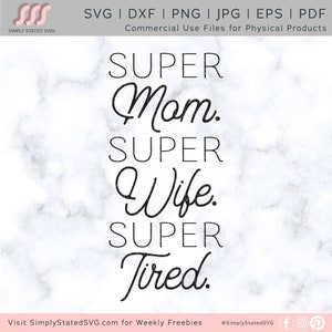 Super maman SVG maman SVG Super maman femme fatiguée png fête des mères Svg Silhouette coupe Cricut fichier Cricut dessins dxf eps pdf jpg maman chemises