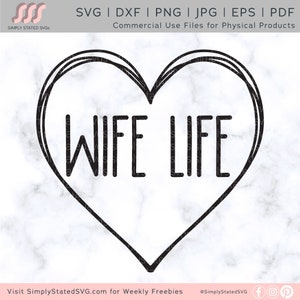 Esposa Vida SVG Corazón SVG Esposa Vida Corazón SVG Esposa Svg Wifey Svg Boda Svg Aniversario Svg Descarga Digital Cricut Proyecto Cricut Silueta