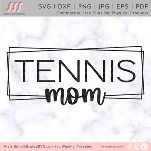 Tennis Mom SVG Tennis SVG Presente para mamãe SVG Tennis Mom Shirts Svg Tennis Mom dxf Sports Mom svg Arquivo de corte de silhueta Arquivo de corte Cricut png pdf