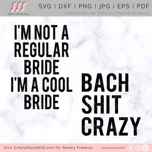 Je ne suis pas une mariée régulière, je suis une mariée Cool SVG Bach Shit Crazy SVG Bridal Party svg Bachelorette Party svg Silhouette coupe fichier Cricut coupe fichier