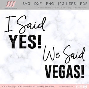 Ik zei ja SVG We zeiden Vegas SVG Vrijgezellenfeest svg Girls Trip SVG Wedding svg Vegas Bachelorette Svg Cricut gesneden bestand Silhouet bestanden