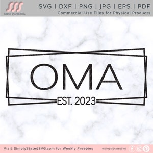Oma Est 2023 SVG Oma SVG Oma PNG Oma est 2023 png Oma Gifts Oma and Opa Oma to Be Cricut cut file Silhouette cut file dxf, jpg, eps, pdf png