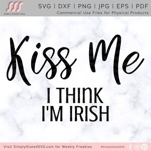 Kiss Me I Think I'm Irish SVG St. Patrick's Day svg St Patrick's SVG Kiss Me Irish PNG Irish svg Cricut cut file Silhouette cut file
