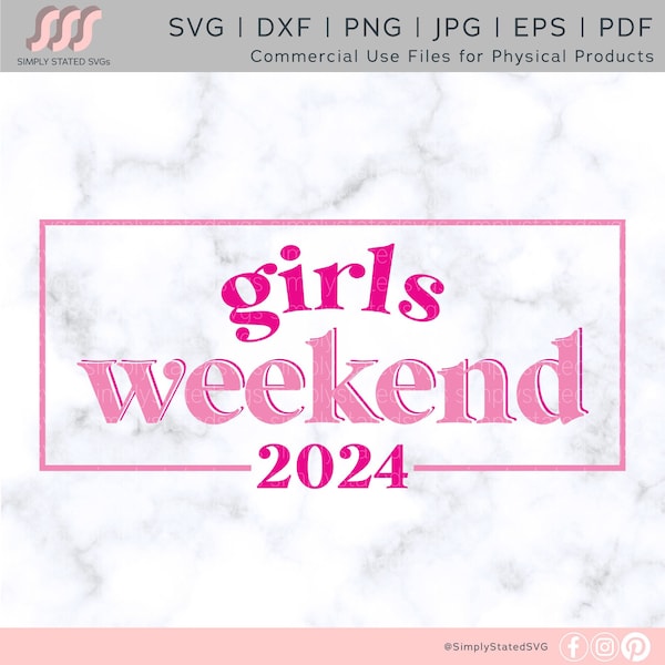 Girls Weekend 2024 SVG Girl Fun SVG Girls Trip SVG Weekend Vibes png Girl's Weekend svg Cricut cut file Silhouette cut file dxf png