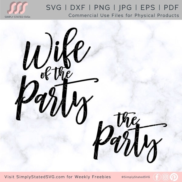 Wife of the Party SVG The Party SVG Bachelorette Party SVG Bachelorette Svg Wife Svg Wifey Svg Cricut cut file Silhouette cut file dxf png