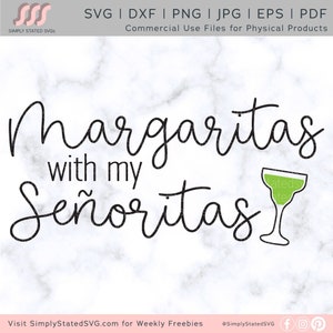 Margaritas con il mio Senoritas SVG, Cinco de Mayo SVG, Margarita SVG, Fiesta messicana svg, Senoritas Svg, Silhouette, file di taglio, dxf, eps, Cricut