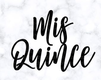 Mis Quince SVG Quinceañera Miss Quince Anos SVG 15th Birthday 15 Birthday  svg cricut cut file dxf jpg eps pdf (Digital Download)