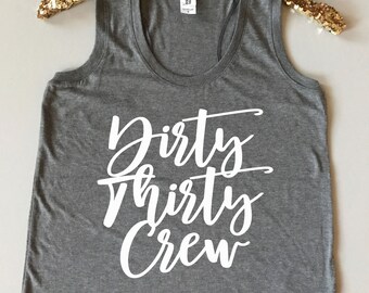 Dirty Thirty Crew Tank Top - Dirty Thirty Tank - Dirty Thirty Crew - Dirty Thirty Crew Tanks - Birthday Crew Tanks - Dirty 30 Crew Tank