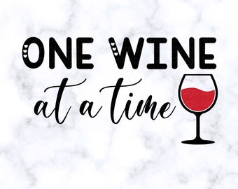 One Wine At A Time SVG Funny Quote SVG Funny Drinking SVG Drinking png Wine Drinking svg  Cricut cut file Silhouette cut file dxf png