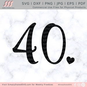40 SVG 40 Heart SVG 40th Birthday SVG Birthday Girl svg Birthday Girl png 40 png 40th Birthday png 40 dxfCricut cut file Silhouette cut file