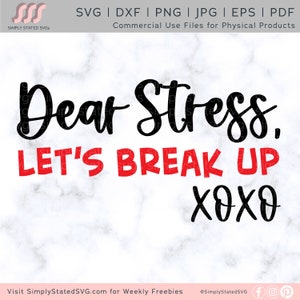 Lieve stress Laten we uit elkaar gaan SVG Life SVG Life Saying png Stress Quote png Mental Health Quote svg Cricut gesneden bestand Silhouet gesneden bestand dxf png