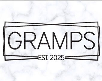 Gramps Est. 2025 SVG Geschenk für Gramps SVG Schwangerschaft Ankündigung svg Gramps Est 2025 png Cricut Schnittdatei Silhouette Schnittdatei Dxf Jpg Eps, pdf