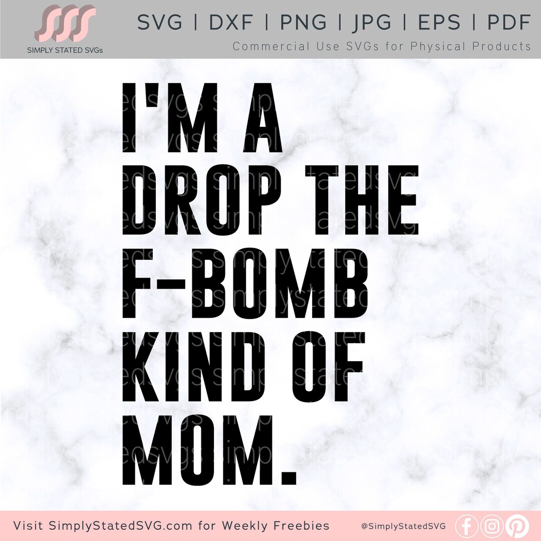 I'm a Drop the F-bomb Kind of Mom SVG F Bomb Mom Png Mother's Day SVG F ...