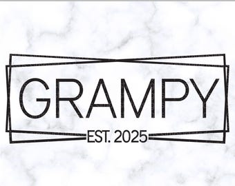 Grampy Est 2025 SVG Geschenk für Grampy SVG Schwangerschaftansage svg Grampy Est 2025 png Cricut Schnittdatei Silhouette Schnittdatei dxf, jpg, eps pdf