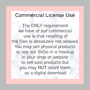 May include: A pink and white marble background with text that reads "Commercial License Use". The text explains that reselling digital files is not allowed, but physical products made with the files can be sold.