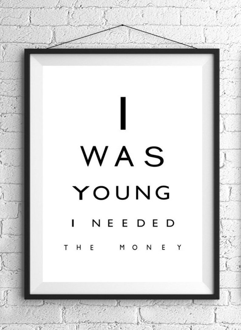 I Was Young I Needed The Money Eye Chart Wall Art Funny Art Etsy
