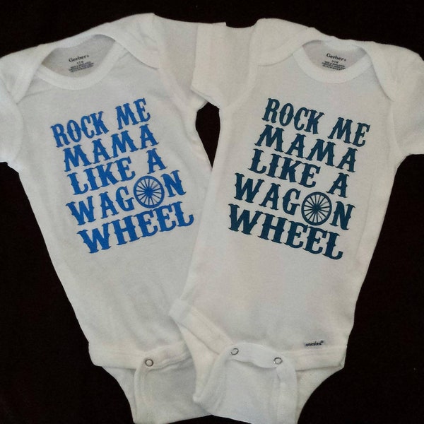 Rock Me Mama Like A Wagon Wheel onesie ~ Any Color onesie ~ Any color text ~ Cute baby onesies ~ Baby Shower Gift ~ Affordable Baby Clothes!