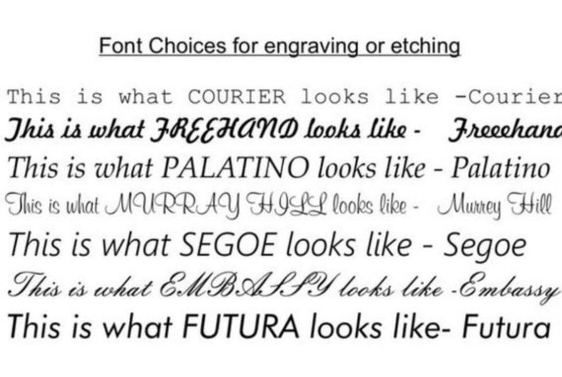 May include: Image showcasing font choices for engraving or etching. The text displays examples of Courier, Freehand, Palatino, Murray Hill, Segoe, Embassy, and Futura fonts, demonstrating their appearance.