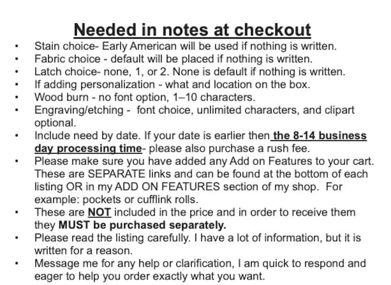May include: A list of notes for checkout, including stain, fabric, latch, personalization, wood burn, engraving/etching, and date options. The text also mentions that add-on features are available and must be purchased separately.