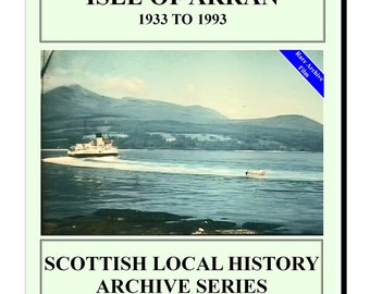 DVD Scottish History Memories of the Isle of Arran 1933 - 1993 -  Brodick Lamlash Scottish History Clyde Glasgow River Clyde