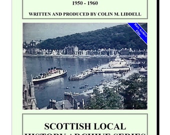 DVD Rothesay Isle of Bute in the Glorious 50s -  Rothesay Isle of Bute Scottish History Clyde Cowal Glasgow Rothesay Arran Ayrshire