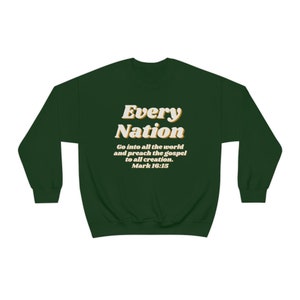 Every Nation, All Nations, Every Tribe and Tongue Mark 16:15 Unisex Heavy Blend Crewneck Christian Bible Verse Sweatshirt